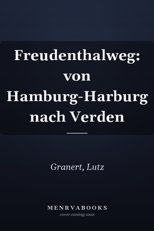 Freudenthalweg: von Hamburg-Harburg nach Verden