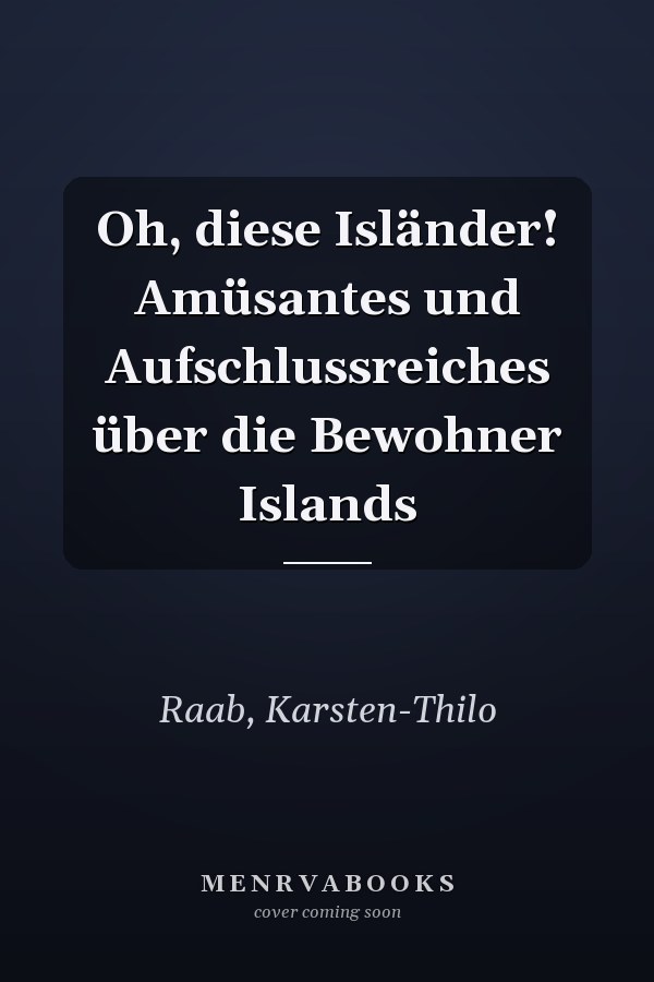 Oh, diese Isländer! Amüsantes und Aufschlussreiches über die Bewohner Islands