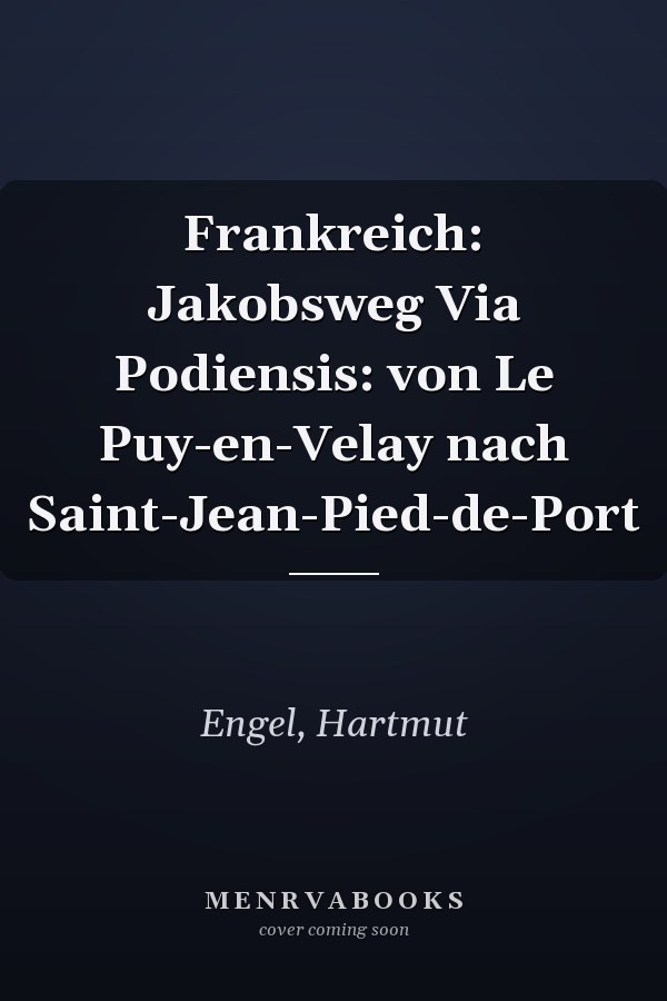 Frankreich: Jakobsweg Via Podiensis: von Le Puy-en-Velay nach Saint-Jean-Pied-de-Port