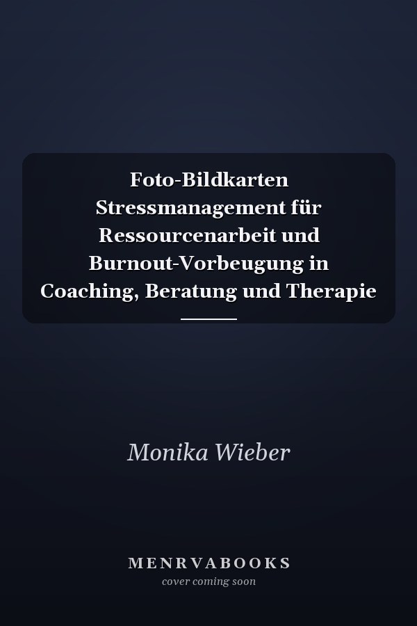 Foto-Bildkarten Stressmanagement für Ressourcenarbeit und Burnout-Vorbeugung in Coaching, Beratung und Therapie
