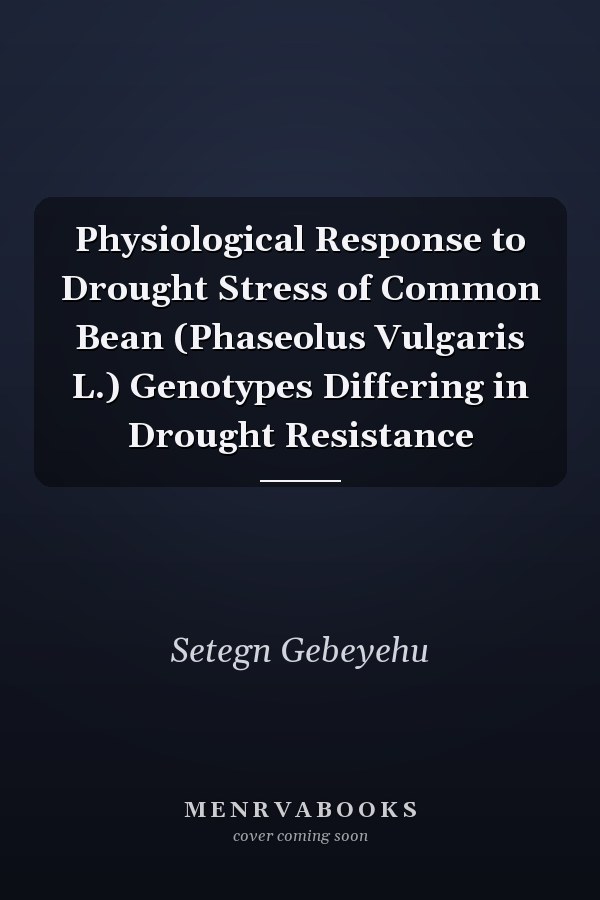 Physiological Response to Drought Stress of Common Bean (Phaseolus Vulgaris L.) Genotypes Differing in Drought Resistance