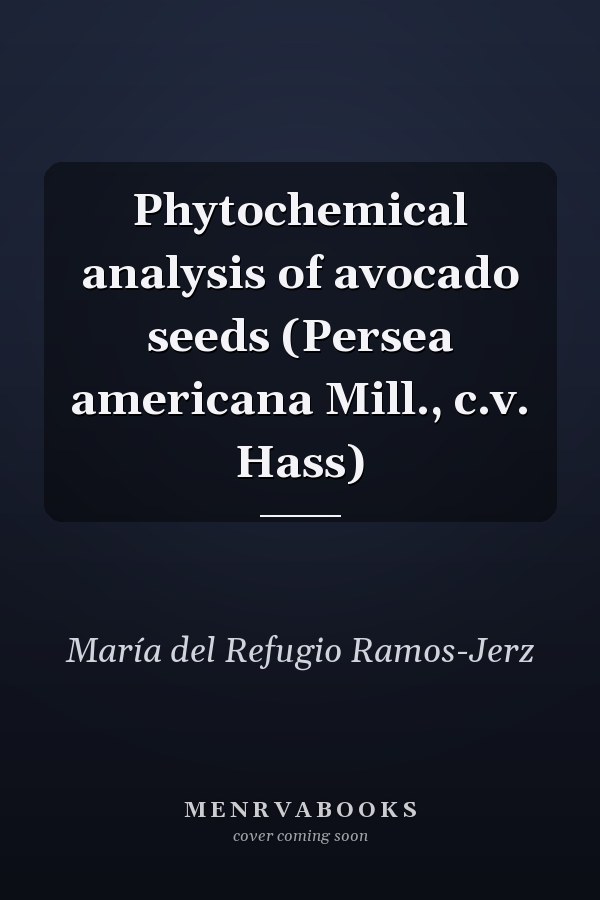 Phytochemical analysis of avocado seeds (Persea americana Mill., c.v. Hass)