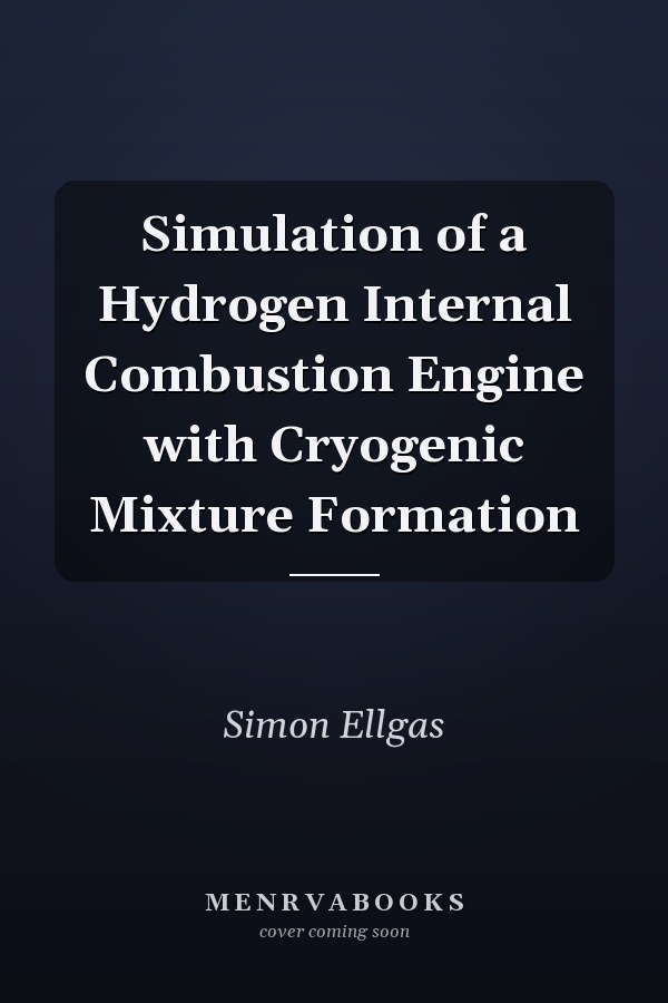 Simulation of a Hydrogen Internal Combustion Engine with Cryogenic Mixture Formation