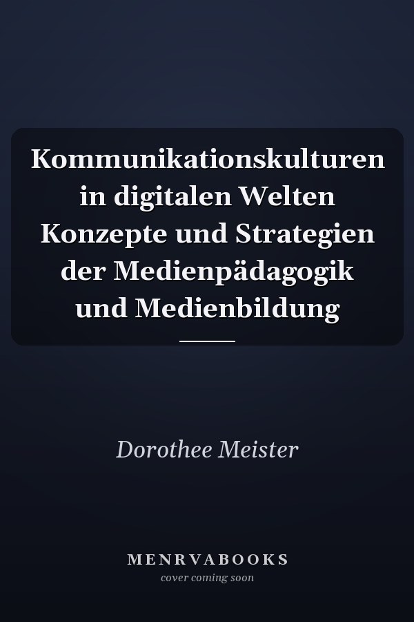 Kommunikationskulturen in digitalen Welten Konzepte und Strategien der Medienpädagogik und Medienbildung