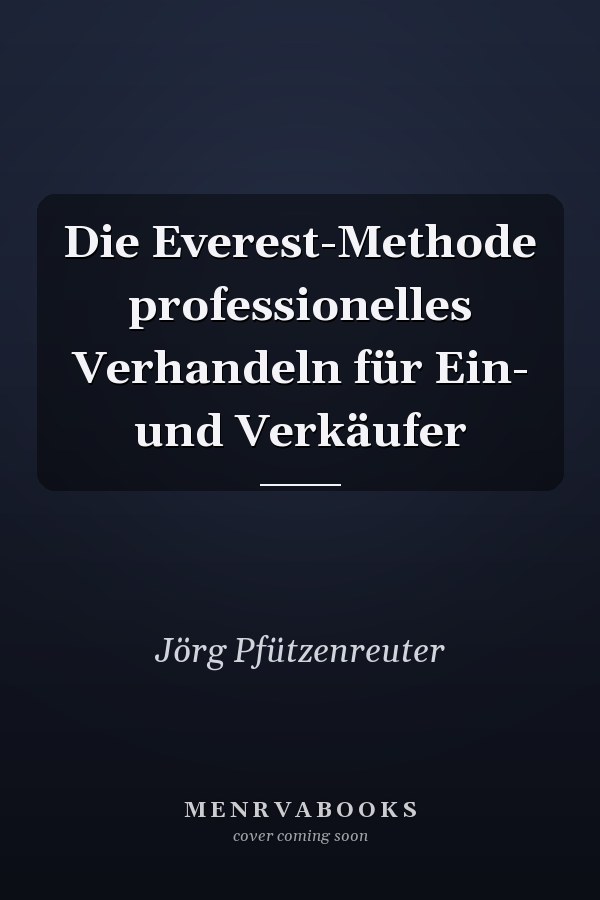 Die Everest-Methode professionelles Verhandeln für Ein- und Verkäufer
