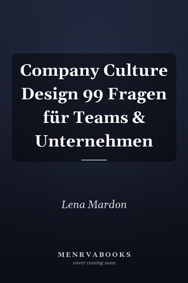 Company Culture Design 99 Fragen für Teams & Unternehmen
