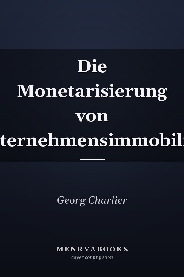 Die Monetarisierung von Unternehmensimmobilien
