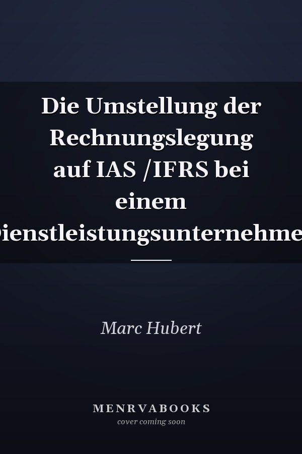 Die Umstellung der Rechnungslegung auf IAS /IFRS bei einem Dienstleistungsunternehmen