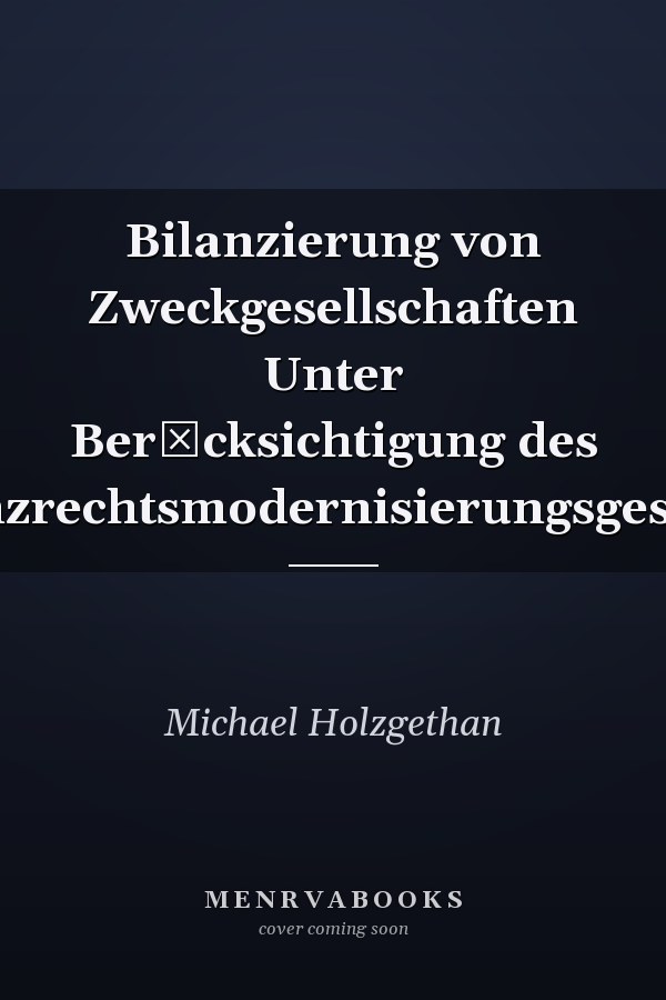 Bilanzierung von Zweckgesellschaften Unter Bercksichtigung des Bilanzrechtsmodernisierungsgesetzes