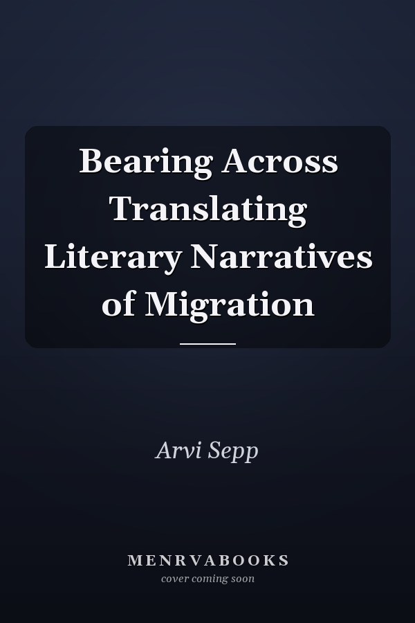 Bearing Across Translating Literary Narratives of Migration