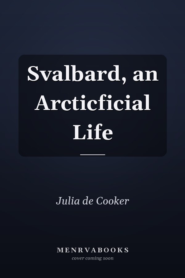 Svalbard, an Arcticficial Life