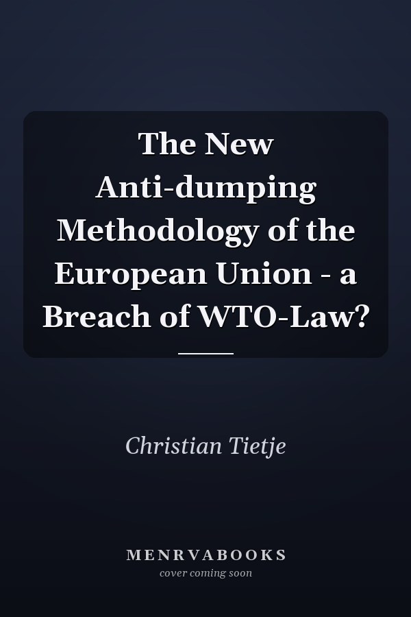 The New Anti-dumping Methodology of the European Union - a Breach of WTO-Law?
