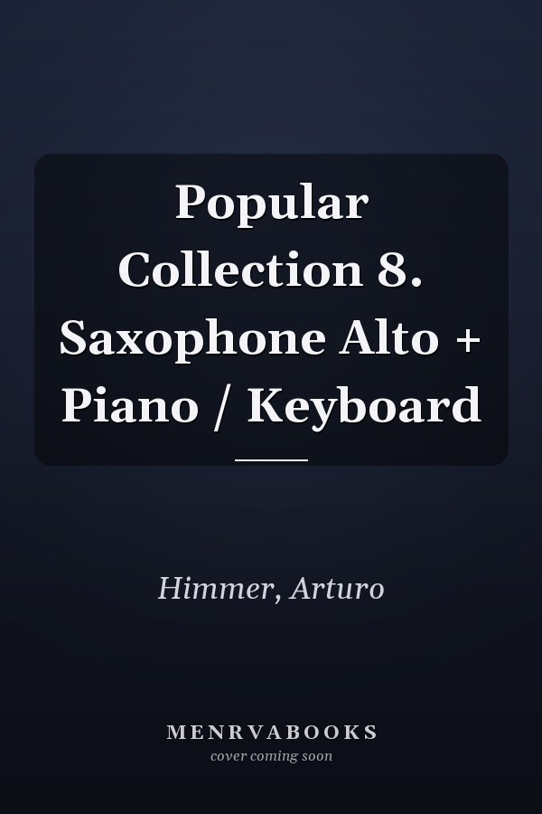 Popular Collection 8. Saxophone Alto + Piano / Keyboard
