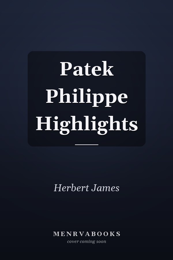 Patek Philippe Highlights
