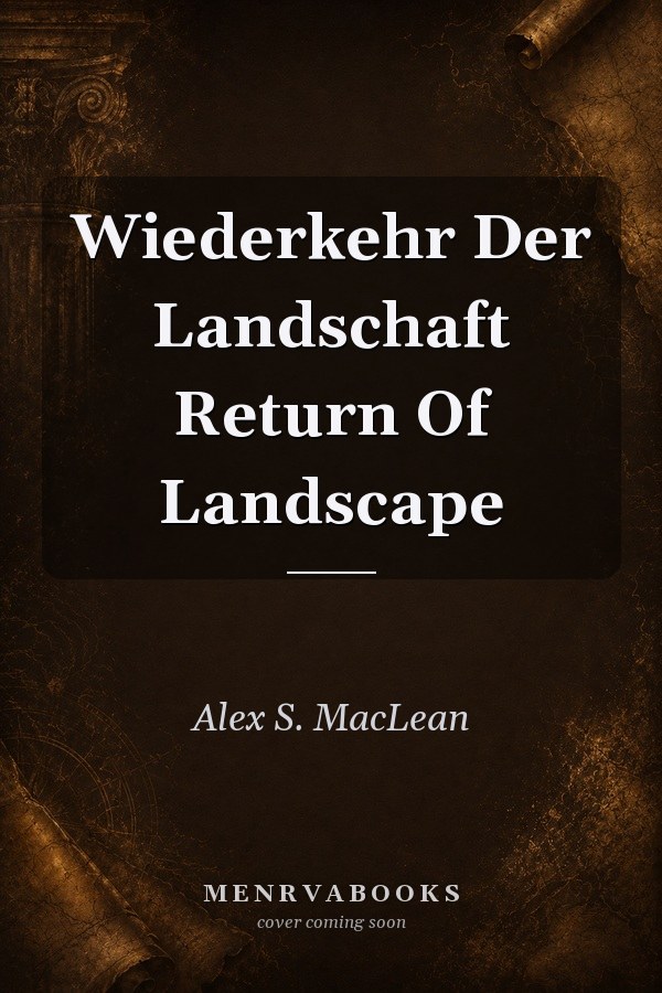 Wiederkehr Der Landschaft Return Of Landscape