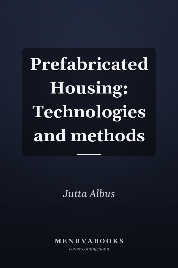 Prefabricated Housing: Technologies and methods