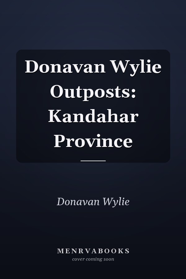 Donavan Wylie Outposts: Kandahar Province