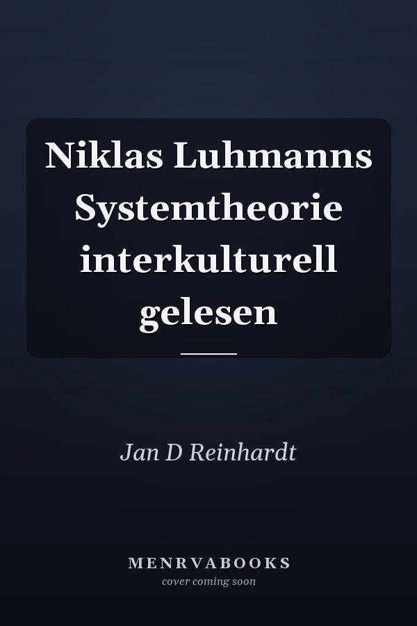 Niklas Luhmanns Systemtheorie interkulturell gelesen