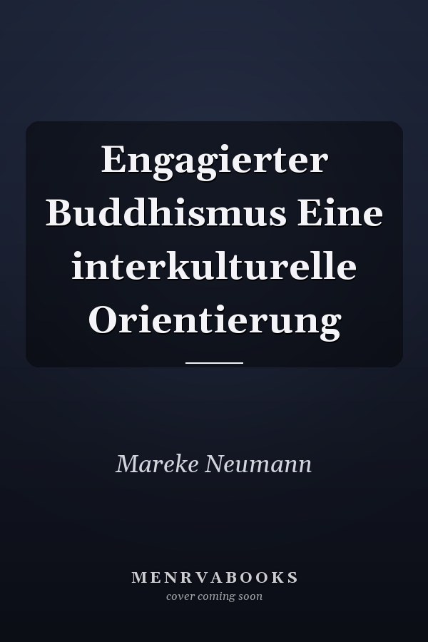 Engagierter Buddhismus Eine interkulturelle Orientierung