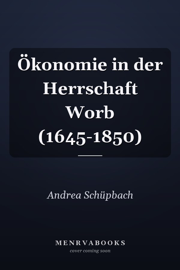 Ökonomie in der Herrschaft Worb (1645-1850)