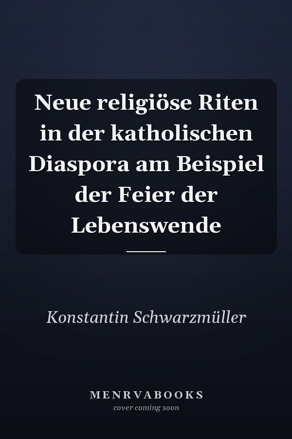 Neue religiöse Riten in der katholischen Diaspora am Beispiel der Feier der Lebenswende