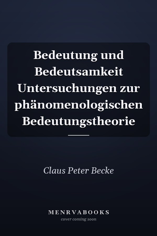 Bedeutung und Bedeutsamkeit Untersuchungen zur phänomenologischen Bedeutungstheorie