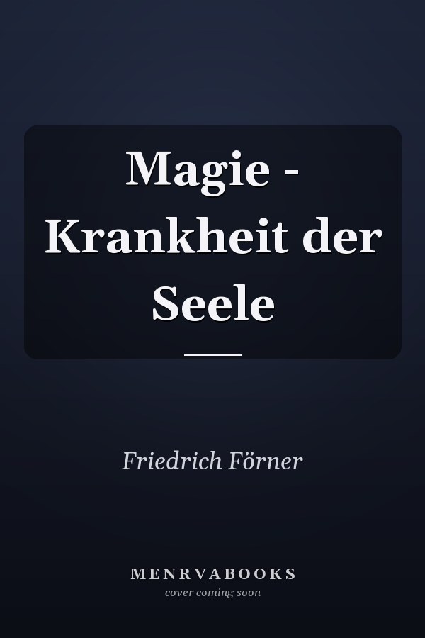 Magie - Krankheit der Seele