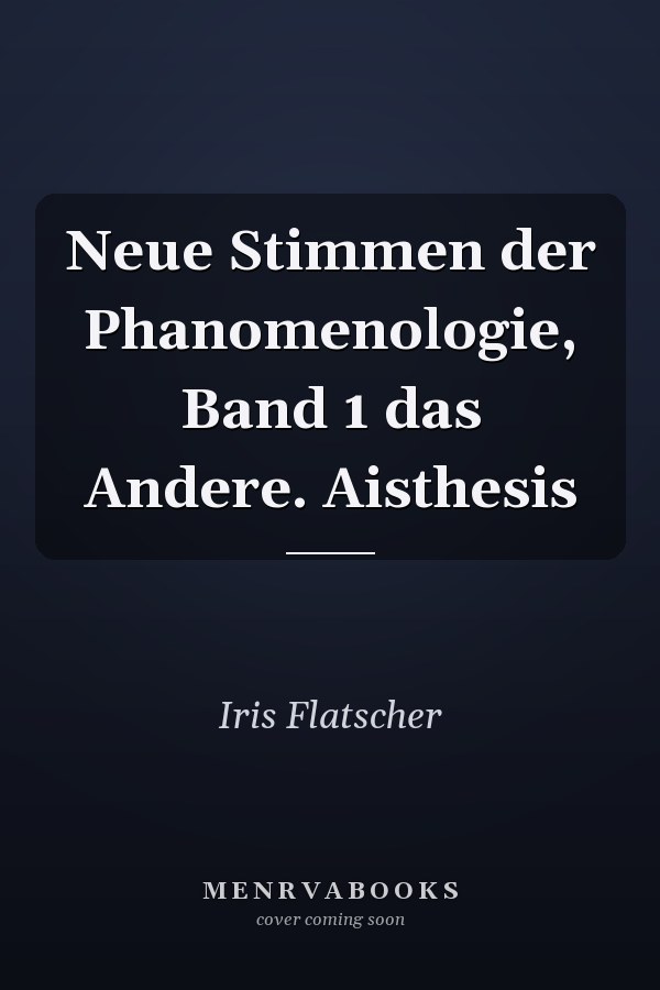 Neue Stimmen der Phanomenologie, Band 1 das Andere. Aisthesis