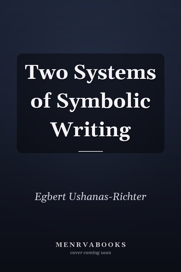 Two Systems of Symbolic Writing