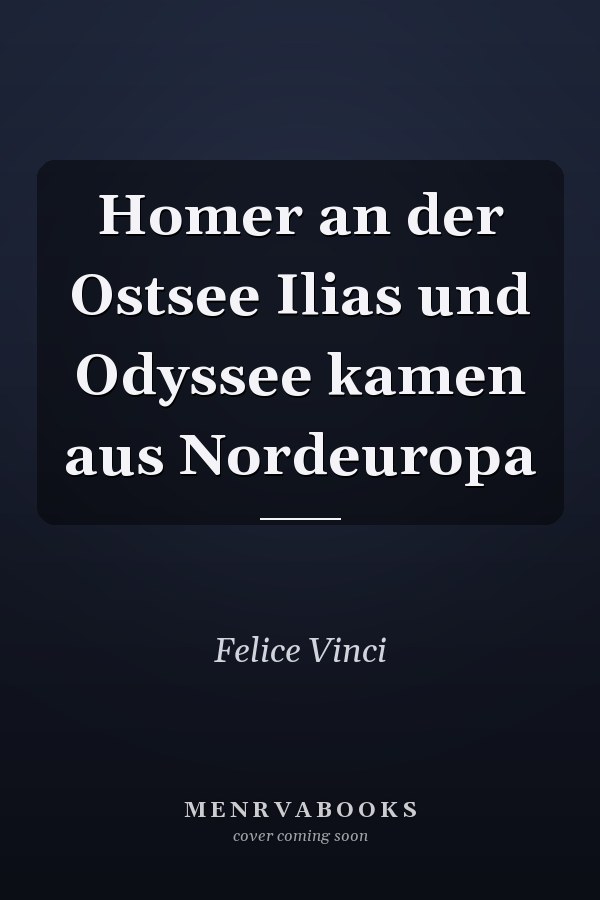 Homer an der Ostsee Ilias und Odyssee kamen aus Nordeuropa