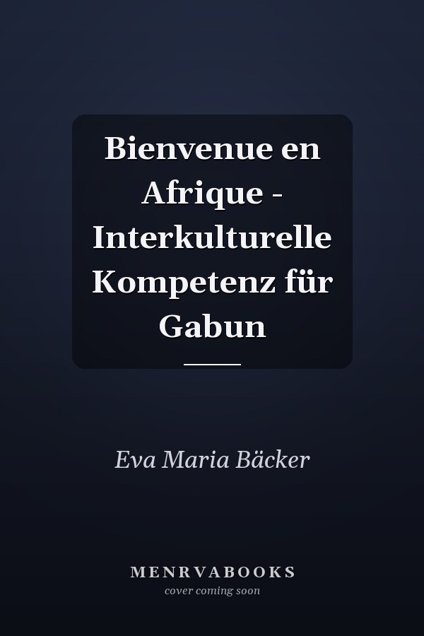 Bienvenue en Afrique -  Interkulturelle Kompetenz für Gabun