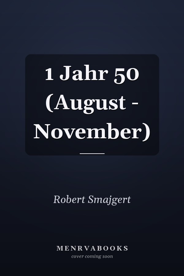 1 Jahr 50 (August - November)
