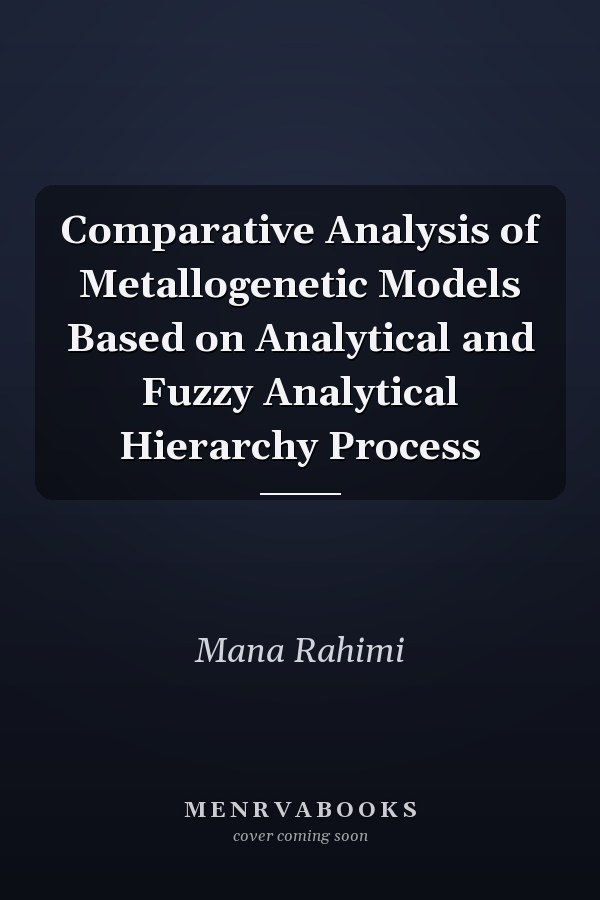 Comparative Analysis of Metallogenetic Models Based on Analytical and Fuzzy Analytical Hierarchy Process