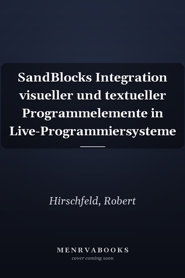 SandBlocks Integration visueller und textueller Programmelemente in Live-Programmiersysteme