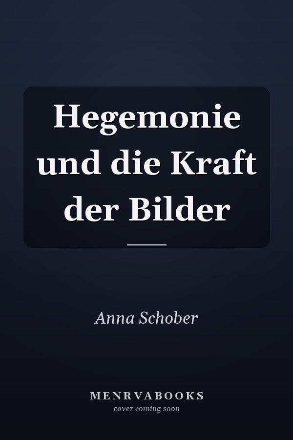 Hegemonie und die Kraft der Bilder