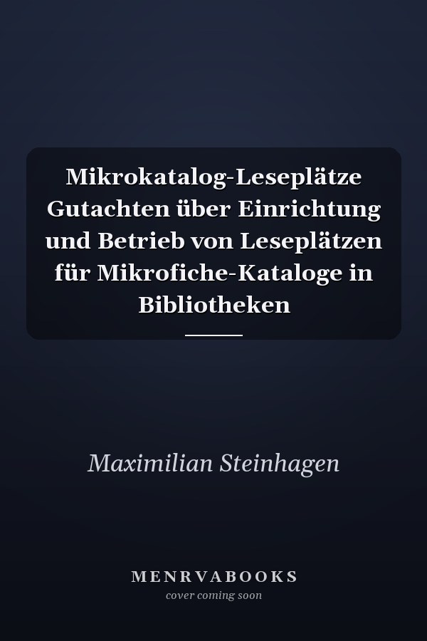 Mikrokatalog-Leseplätze Gutachten über Einrichtung und Betrieb von Leseplätzen für Mikrofiche-Kataloge in Bibliotheken
