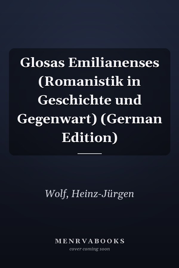 Glosas Emilianenses (Romanistik in Geschichte und Gegenwart) (German Edition)