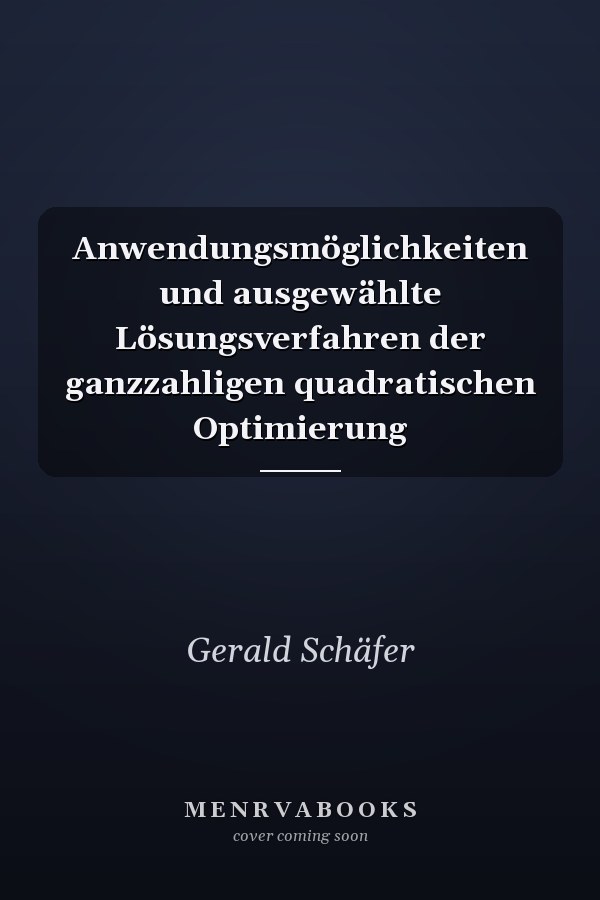 Anwendungsmöglichkeiten und ausgewählte Lösungsverfahren der ganzzahligen quadratischen Optimierung