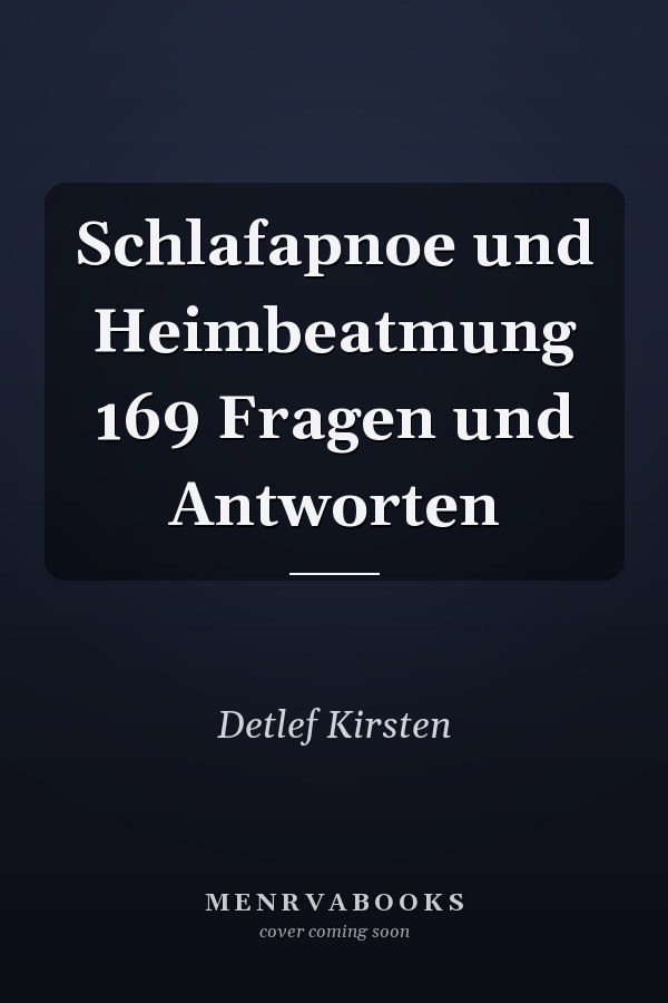 Schlafapnoe und Heimbeatmung 169 Fragen und Antworten