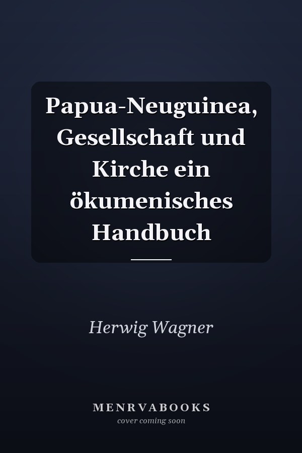 Papua-Neuguinea, Gesellschaft und Kirche ein ökumenisches Handbuch