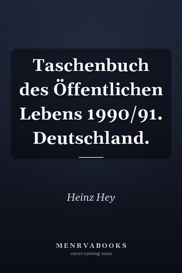Taschenbuch des Öffentlichen Lebens 1990/91. Deutschland.