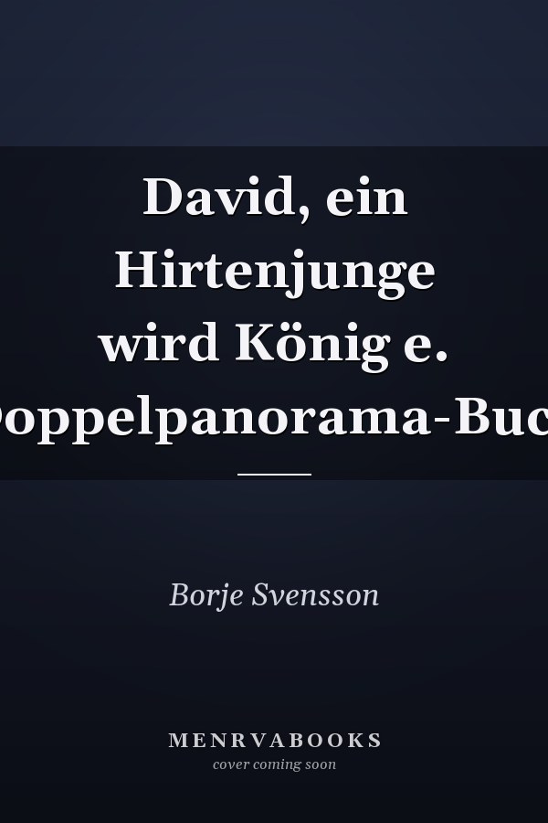 David, ein Hirtenjunge wird König e. Doppelpanorama-Buch