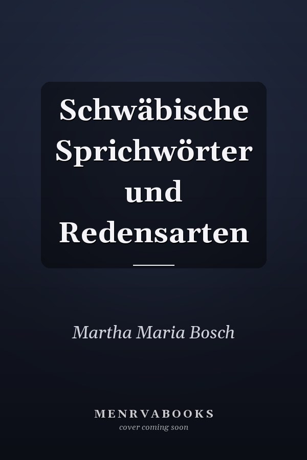 Schwäbische Sprichwörter und Redensarten