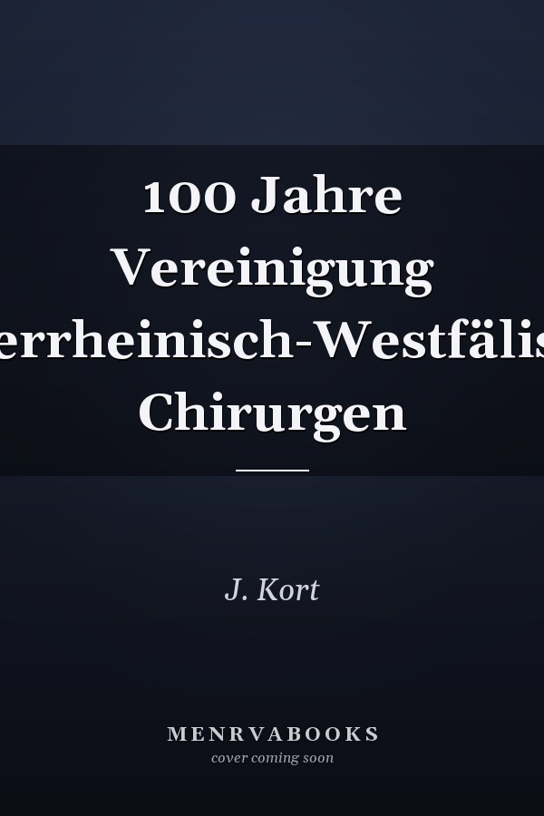 100 Jahre Vereinigung Niederrheinisch-Westfälischer Chirurgen