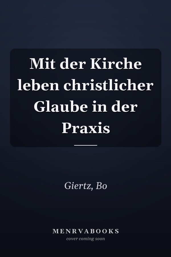 Mit der Kirche leben christlicher Glaube in der Praxis