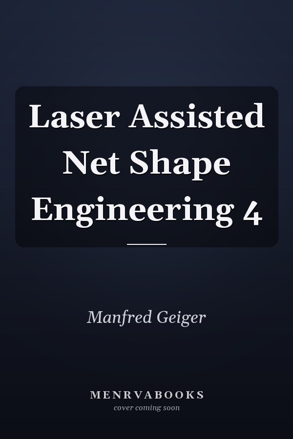 Laser Assisted Net Shape Engineering 4