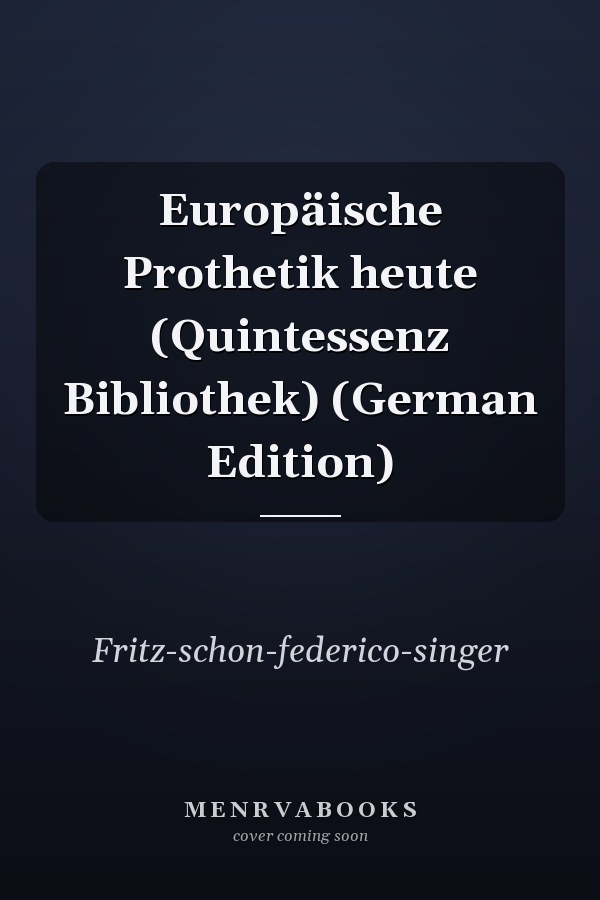 Europäische Prothetik heute (Quintessenz Bibliothek) (German Edition)
