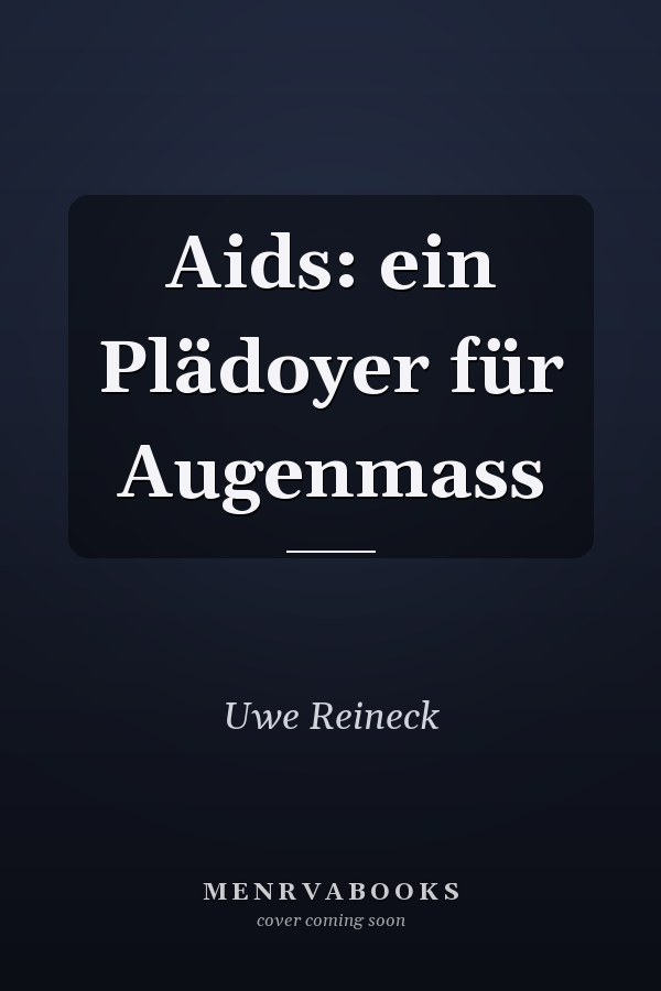 Aids: ein Plädoyer für Augenmass