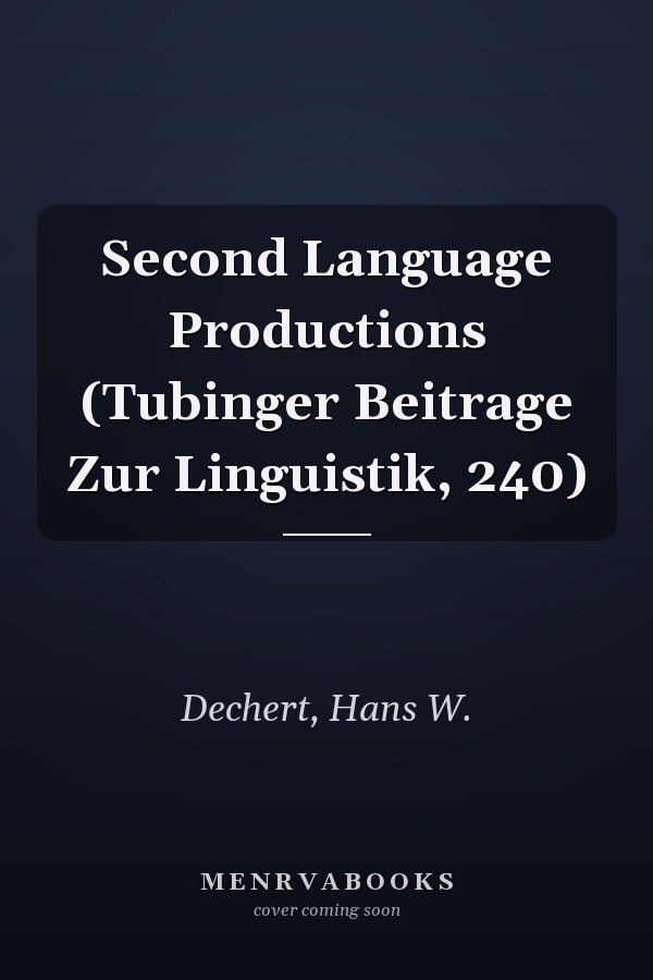 Second Language Productions (Tubinger Beitrage Zur Linguistik, 240)