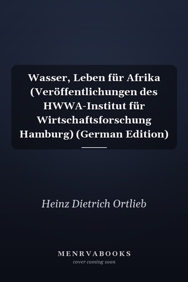 Wasser, Leben für Afrika (Veröffentlichungen des HWWA-Institut für Wirtschaftsforschung Hamburg) (German Edition)